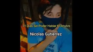 Nicolas Gutierrez  -31 días sin poder hablar (Video Oficial)