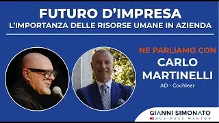 Futuro d'Impresa ne parliamo con: Carlo Martinelli - AD Cochlear e Gianni Simonato CEO Mentor