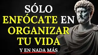 El Secreto de la Felicidad es Poner Tu Vida en Orden | Sabiduría Estoica