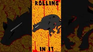 Rolling In It