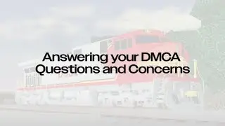 Answering your DMCA Questions & Concerns