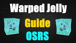 Warped Jelly Slayer Guide/Location/Loots Oldschool Runescape (OSRS) 2007