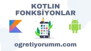 Android Mobil Programlama Dersleri Kotlin #14 Kotlin Fonksiyonlar