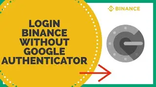 How To Signin Binance Without Google Authenticator On Pc?