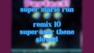 Super Mario Run - Remix 10 - Super Star Theme - Slowed Down (slight flashing colors)