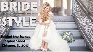 Bride Style - Behind the Scenes Chicago Styled Shoot