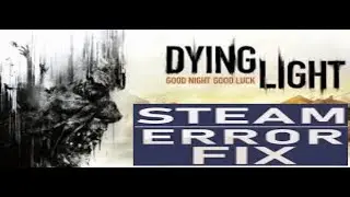 HOW TO FIX steam_api.dll or steam_api in dyinglight or in other games.