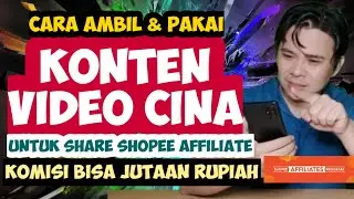 CARA AMBIL KONTEN VIDEO CINA UNTUK SHARE LINK PRODUK SHOPEE AFFILIATE