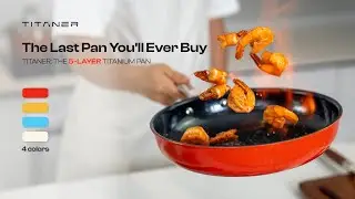 Titaner 5-Layer Titanium Pan | The Last Frying Pan You’ll Ever Need 🔥