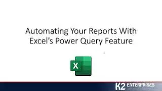 Automating Your Reports With Excel's Power Query Feature