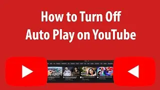 How to Turn Off Auto Play on YouTube