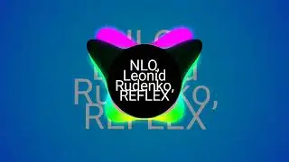 NLO, Leonid Rudenko , REFLEX - Танцы 2.0