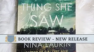 Book Review: The Last Thing She Saw by Nina Laurin - New Release | Long-Buried Secrets!