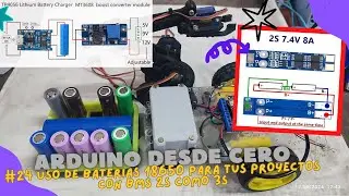 ⚡ Curso de Arduino Cap_24 Uso de baterías 18650 en tus proyectos como implementación de BMS en 2s1p