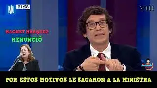MAGNET MÁRQUEZ-MINISTRA DE EDUCACIÓN | MOTIVO DE SU RENUNCIA