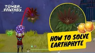 Earthphyte Puzzle - How to Solve the Colored Plant in Tower of Fantasy