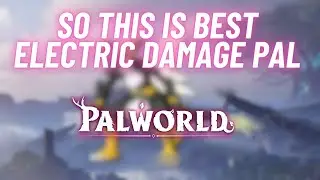 BEST ELECTRIC PAL AND HOW TO GET IT | PALWORLD