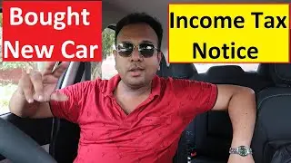 TAXES ON BUYING CARS. INCOME TAX NOTICE !!