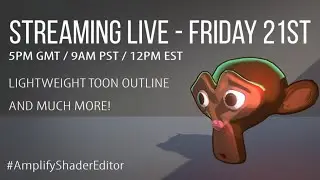 Amplify Creations Dev Stream #4 - Lightweight Toon Outline and much more!