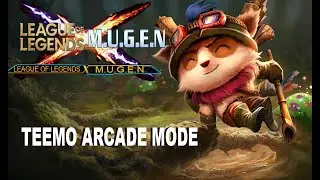 MUGEN - Teemo Arcade Mode (League of Legends)