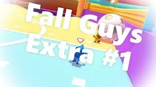 Fall Guys Extra #1 (No commentary)