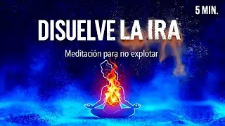 ¿Por Qué Explotas de Rabia? Esta Meditación te Cambia