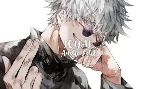 Loyal - Chris Brown (AUDIO EDIT) ~GOJO~