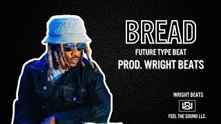 Future Type Beats 2023 - ''Bread'' (Prod. Wright Beats)