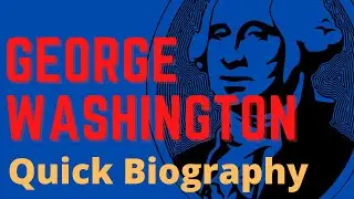 George Washington: Quick Biography About George Washington for Kids & Adults. 1st US President