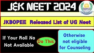 J&K Neet 2024 full list Released by JKBOPEE : Counseling kb ? & Must check this list #Mbbs
