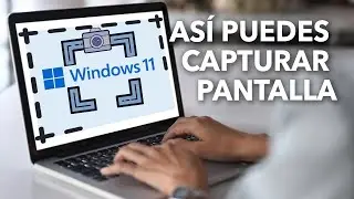 Cómo capturar pantalla en Windows 11