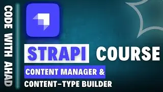 Strapi Content Type Builder & Content Manager | Strapi Course Tutorial # 2 | Code With Ahad