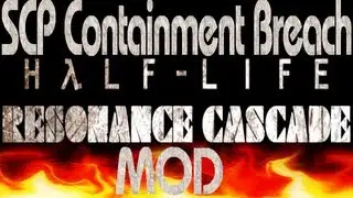 SCP Containment Breach: Half Life: Resonance Cascade Mod