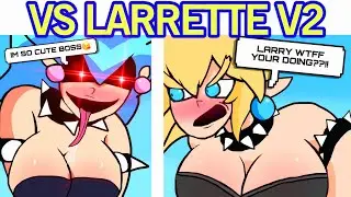 Friday Night Funkin' BOWSETTE’S CASTLE TAKEN OVER BY LARRETTE FULL WEEK | VS Larrette (FNF Mod)