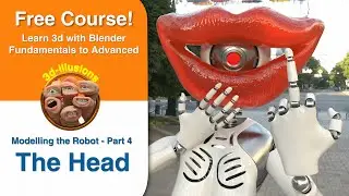 Modelling the Robot's Head. (Modelling the Robot - Part 4)