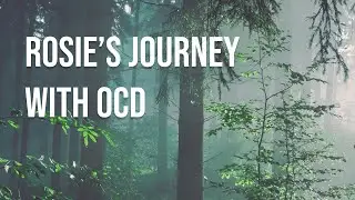 Rosie's Journey with OCD