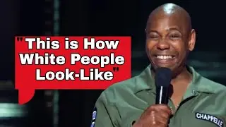 Dave Chappelle on White People
