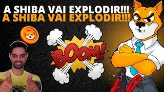 🚀💰A SHIBA VAI EXPLODIR!!!