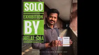 Bangladesh 🇧🇩 | Solo Exhibition by Helal Sha