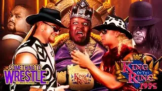 King Of The Ring 1995: Something To Wrestle 