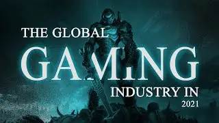 The global gaming industry in 2021
