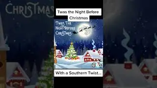 Twas the Night Before Christmas...Southern Style