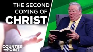The Second Coming of Christ | Counterpoint with Mike Hixson & BJ Clarke
