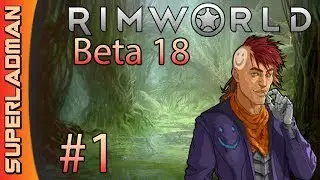 Rimworld Alpha 18 | Intense Swamp Tribal | Episode 1