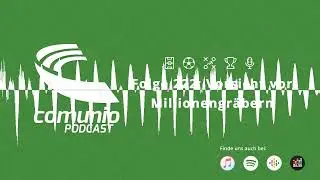 222 - Vorsicht vor Millionengräbern - Der Comunio Podcast
