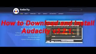 How to Download and Install Audacity v3.2.1.