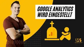 Google Analytics wird abgestellt - Umstellung zu Google Analytics 4 - Was solltest du jetzt tun?