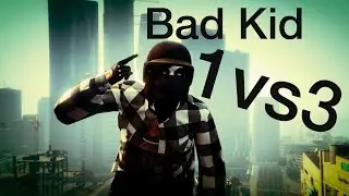 1vs3 II BAD KID II GTA 5 Online