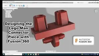 Designing the Lego Man Connector Piece with Fusion 360