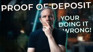 Proof of Deposit - You're Doing it all WRONG!